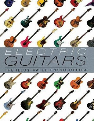 Electric Guitars - The Illustrated Encyclopedia by Tony Bacon (2000)